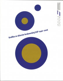 Grafika ze zbiorów krakowskiej ASP 1946-2006 (2006)